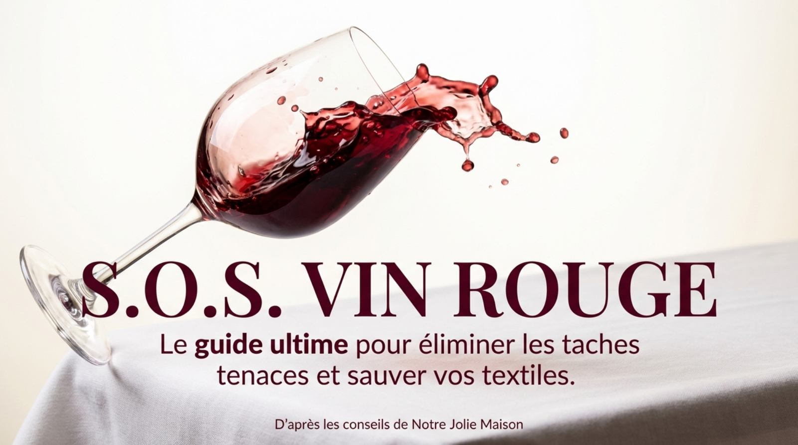 comment enlever une tache de vin rouge 10 astuces efficaces et naturelles
